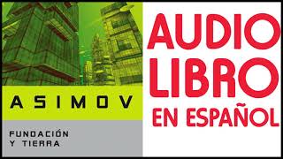 Fundacion y Tierra  Isaac Asimov Audiolibro en Español Completo [upl. by Elbert]