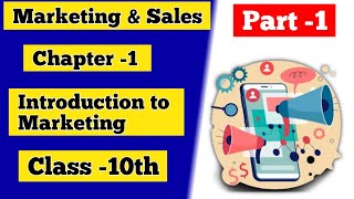 Class 10th Marketing  Chapter 1  Introduction to Marketing Marketing class10th [upl. by Enoitna]