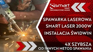 Spawarka Laserowa Smart Laser 2000W Instalacja Świdwin  4x szybsza od innych metod spawania [upl. by Antonella]