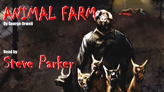 Animal Farm complete immersive audiobook read by Steve Parker [upl. by Josefa]