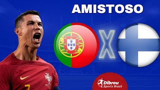 PORTUGAL X FINLÂNDIA AO VIVO  AMISTOSO INTERNACIONAL  PRÉ EUROCOPA  NARRAÇÃO [upl. by Aretta]