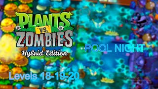 PVZ HYBRID MOD POOL NIGHT Levels181920 [upl. by Yajnas]