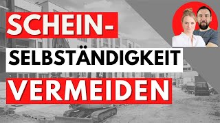 Scheinselbständigkeit vermeiden  Darauf musst Du achten [upl. by Eelrihs446]