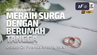 Meraih Surga Dengan Berumah Tangga  Ustadz Dr Firanda Andirja MA [upl. by Karalynn204]