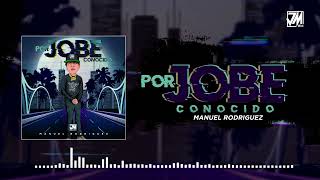 Por Jobe Conocido  Manuel Rodriguez Audio Oficial  JMMusicInc [upl. by Still]