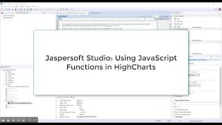 TIBCO Jaspersoft Jaspersoft Studio  Using JavaScript Functions in HighCharts [upl. by Turley416]