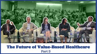 The Future of Value Based Healthcare  Part 3 [upl. by Fin]