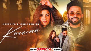 Kareena  Dilpreet Dhillon  Kaur B  New Punjabi Songs 2024  Latest Punjabi Songs 2024 [upl. by Ruelle]