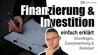 Finanzierung und Investition Zusammenhang einfach erklärt [upl. by Richmal544]