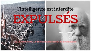 Le Darwinisme La Sélection Naturelle Et Le Nazisme Expulsés  lIntelligence est interdite [upl. by Luy]