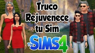 The Sims 4  Truco Como Rejuvenecer a tu Sim  y modificarlo de cero [upl. by Yadsnil287]