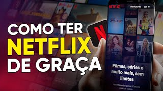 Como ter NETFLIX de GRAÇA [upl. by Elleraj304]