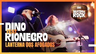 DINO  Lanterna dos Afogados Feat Rionegro  DVD Barzim de Rock [upl. by Anyal]