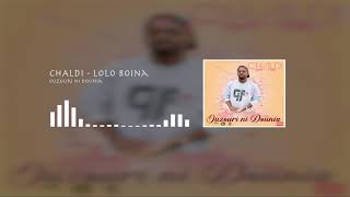 08 Chaldi  Lolo boina [upl. by Merriman]