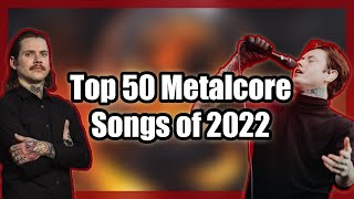 Top 50 Metalcore Songs of 2022 [upl. by Laetitia]