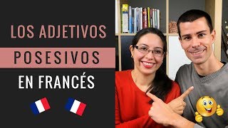 LOS ADJETIVOS POSESIVOS EN FRANCÉS  Curso de gramática francesa [upl. by Greenwell]