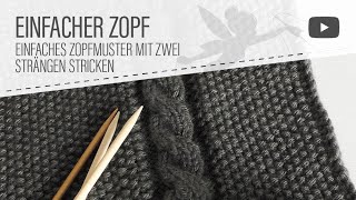 Strickmuster Einfacher Zopf  Zopfmuster stricken ausführliche Anleitung [upl. by Asylla]