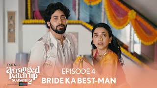 Arranged Patch Up Season 2  Episode 4  Bride Ka BestMan  Ft ‪ankushbahuguna amp Bhagyashree [upl. by Noreht48]