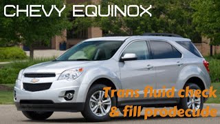 Chevy Equinox Transmission fluid check and fill procedure [upl. by Ahsinyd]