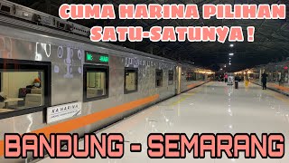 KERETA BANDUNG SEMARANG  Cuma 1 Pilihan Naik KA Harina ASMR Video [upl. by Einttirb]