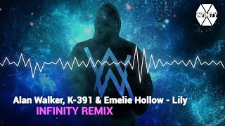 Alan Walker K 391 amp Emelie Hollow  Lily 💘 Infinity Remix🎧 [upl. by Wenz]