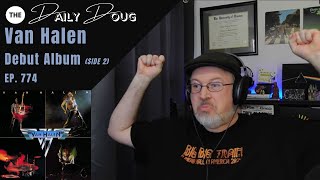 Classical Composer Reacts to VAN HALENs Debut Album Side 2  The Daily Doug  Episode 774 [upl. by Esidarap]