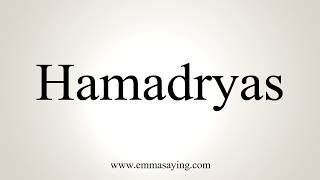 How To Pronounce Hamadryas [upl. by Moffitt816]