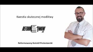 Kwestia skutecznej modlitwy [upl. by Bauske]