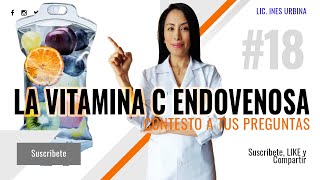 La Vitamina C Endovenosa  Lic Ines Contesta A Tus Preguntas [upl. by Ntsuj]