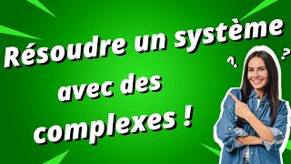 Résolution de systèmes avec des complexes [upl. by Anaed]