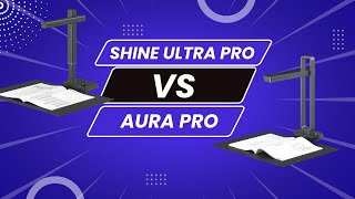 The CZUR Shine Ultra Pro versus the Aura Pro [upl. by Fairlie471]