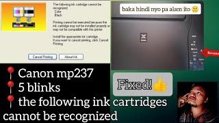 HOW TO FIX CANON MP 237 5 BLINKS The following ink cartridges cannot be recognized Finish to know [upl. by Elfstan482]