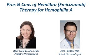 Webinar Pros amp Cons of Hemlibra Therapy for Hemophilia [upl. by Ronny]