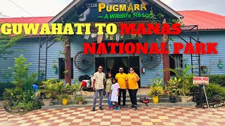 GUWAHAHTI TO MANAS NATIONAL PARK DAY 1PUGMARK WILDLIFE RESORT [upl. by Nah]