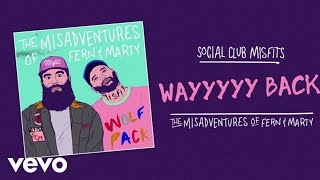 Social Club Misfits  Wayyyyy Back Audio [upl. by Gilbart757]