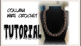 Tutorial Wire Crochet collana uncinetto e filo metallico  wire crochet necklace [upl. by Anneliese]