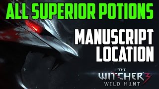 ALL SUPERIOR POTIONS Manuscript Location excl Superior White Raffards  Witcher 3 Wild Hunt [upl. by Diarmid]