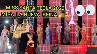 MISS SANTA TECLA 2023 TIENE NUEVA REINA 🤩 👍 [upl. by Kay]