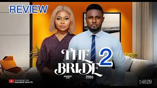 THE BRIDE 2  MAURICE SAM TENIOLA ALADESE 2024 FULL NIGERIAN MOVIE [upl. by Ytte]