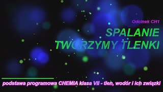 Odcinek CH01 SPALANIE  TWORZYMY TLENKI [upl. by Turoff]