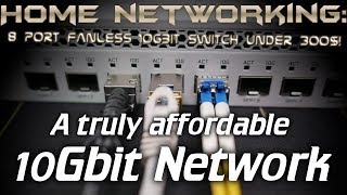 Home Networking Cheap 8 port 10Gbit Home Network setup Mikrotik CRS3091G8SIN [upl. by Immat]