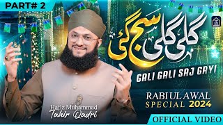 Gali Gali Saj Gayi Part 2  Rabi Ul Awal Milad Naat 2024  Official Video  Hafiz Tahir Qadri [upl. by Sajovich470]