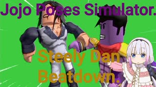 Roblox Jojo Poses Simulator Steely Dan Beatdown [upl. by Munsey70]