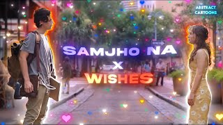 Samjho Na x Wishes Mashup  Abstract Cartoons  Aditya Rikhari  Hasan Raheem [upl. by Aidole]