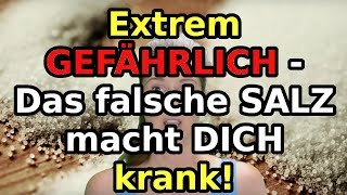 Extrem GEFÄHRLICH  Das falsche SALZ macht DICH krank [upl. by Etep]