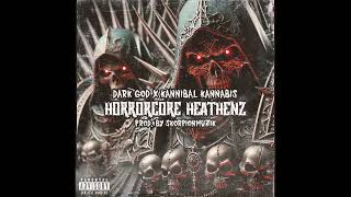 Kannibal Kannabis x Dark God  Horrorcore Heathenz Prod SkorpionMuzik [upl. by Giacinta]