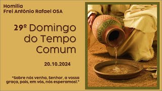 Homilia 29º Domingo do Tempo Comum  Frei Antônio Rafael OSA [upl. by Annawd574]