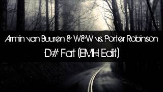 Armin van Buuren amp WampW vs Porter Robinson  D Fat Caldera Edit [upl. by Amaerd983]