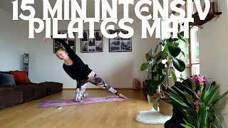 15 MIN INTENSIV PILATES FULL BODY MAT WORKOUT Warm up Abs ObliquesButt Arms and Stretching [upl. by Akemak]