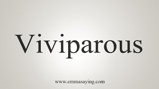 How To Say Viviparous [upl. by Avad640]